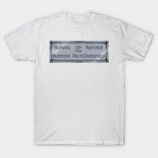 School Of Reform For Budding ArchCriminals T-Shirt